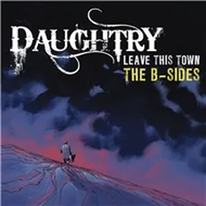 Leave This Town: The B-Sides - Daughtry