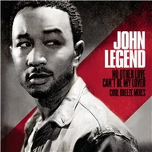 No Other Love / Can't Be My Lover - Cool Breeze Mixes - John Legend