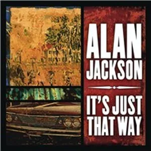 It's Just That Way (Single) - Alan Jackson