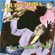Nghe nhạc Say It With A Slap - Louis Prima