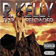 Nghe nhạc Tp.3 Reloaded - R. Kelly