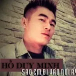 Sao Em Đi Vào Nơi Ấy (Single) - Hồ Duy Minh