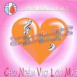 Download nhạc Mp3 Cho Niềm Vui Lớn Mãi (Vol.2 - 2007) về máy