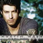 Ca nhạc It's All Good (Single) - Austin Webb