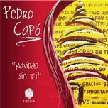 Nghe nhạc Navidad Sin Ti (Single) - Pedro Capo,