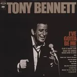 I'Ve Gotta Be Me - Tony Bennett
