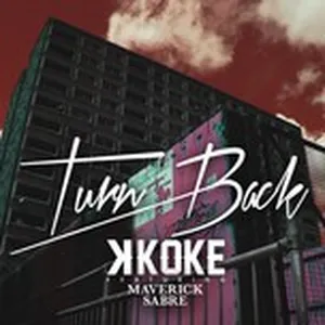 Turn Back (Single) - K Koke, Maverick Sabre