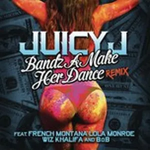 Bandz A Make Her Dance Remix (Single) - B.o.B, Juicy J, French Montana, V.A