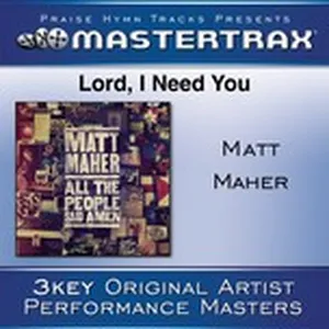 Lord, I Need You (Performance Tracks EP) - Matt Maher