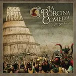 Nghe và tải nhạc hay La Porcina Comedia: Purgatorio về máy