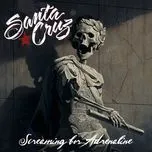 Nghe nhạc Screaming For Adrenaline - Santa Cruz