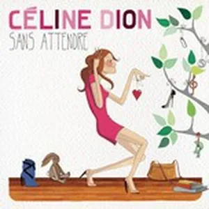 Sans Attendre - Celine Dion,