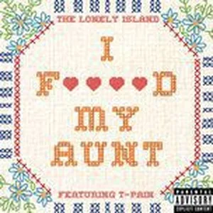 I F****d My Aunt (Single) - The Lonely Island