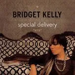 Nghe ca nhạc Special Delivery (Single) - Bridget Kelly
