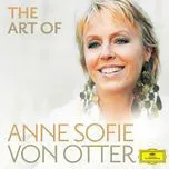 The Art Of Anne Sofie Von Otter - Anne Sofie Von Otter