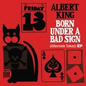 Born Under A Bad Sign (Alternate Takes) (EP) - Albert King