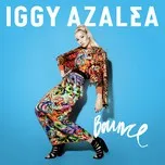 Ca nhạc Bounce (Single) - Iggy Azalea