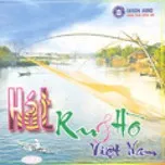 Tải nhạc hot Hát Ru Và Hò Việt Nam Vol. 1 Mp3