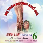 Lệ Ăn Năn 6 (Mẹ Trên Đường Khổ Giá)
