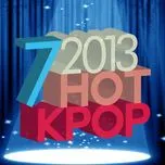 Tuyển Tập Nhạc Hot K-Pop (07/2013)