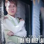 Nghe nhạc Tình Yêu Khép Lại (Single 2013) - Cao Tùng Anh