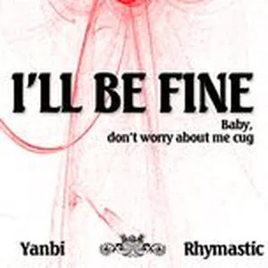 I Will Be Fine (Single 2013) - Yanbi, Rhymastic