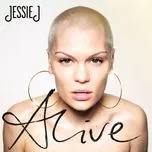 Nghe nhạc Alive (Deluxe Edition 2013) - Jessie J
