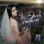 Tải nhạc hay Buông Tay (Single 2013)