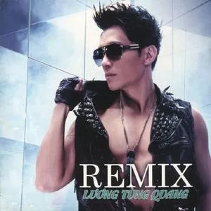 Remix (2012) - Lương Tùng Quang