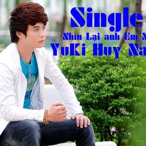 Nhìn Lại Anh Em Nhé (Single 2013) - Yuki Huy Nam