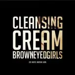 Cleansing Cream (Digital Single) - Brown Eyed Girls