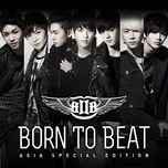 Tải nhạc Zing Mp3 Born TO Beat (Asia Special Edition) về máy