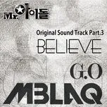 Nghe ca nhạc Believe (Single) - G.O (MBLAQ)