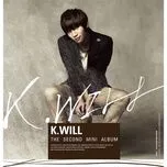 Nghe ca nhạc 2nd Mini Album - K.Will