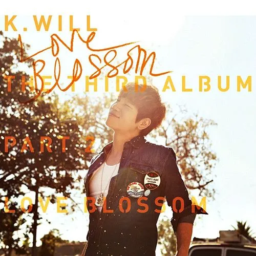 The 3rd Album Part.2 – Love Blossom - K.Will - NhacCuaTui