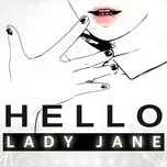 Nghe nhạc Hello (Single) - Lady Jane