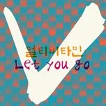 Nghe và tải nhạc hot Let You Go (Single) Mp3 miễn phí về máy