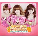 Nghe ca nhạc The First Mini Album - Orange Caramel