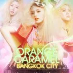 Bangkok City (Single) - Orange Caramel