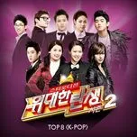 Nghe nhạc The Great Birth Season 2: Top 8 K-Pop Mp3 miễn phí