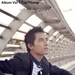 Nghe nhạc Anh Cần Có Em (Single) - Cao Phong