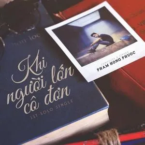 Khi Người Lớn Cô Đơn (Single) - Phạm Hồng Phước