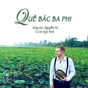 Quê Bác Ba Phi (Single) - Kyo York