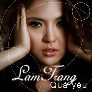 Quá Yêu (Single) - Lam Trang