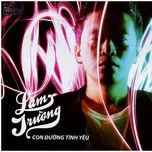 Con Đường Tình Yêu (Vol. 12) - Lam Trường | Lời Bài Hát Mới - Nhạc Hay