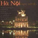 Download nhạc Mp3 Hà Nội Ngày Trở Về trực tuyến miễn phí