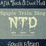 Nghe nhạc Anh Thích Đi Dưới Mưa (Single) - Nguyễn Triều Dâng