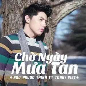 Chờ Ngày Mưa Tan (Single) - Noo Phước Thịnh, Tonny Việt
