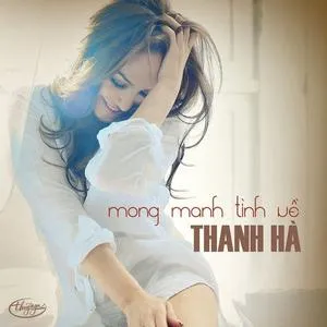 Mong Manh Tình Về - Thanh Hà