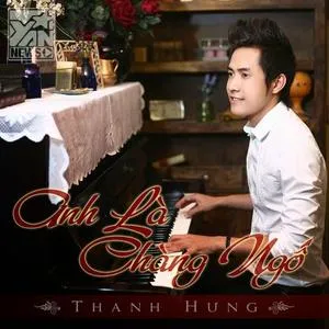 Anh Là Chàng Ngố (Single) - Thanh Hưng